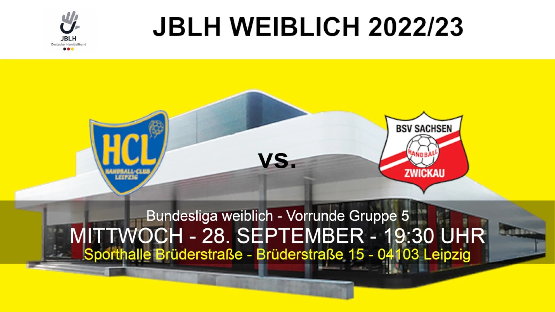 JBLH weiblich: Gruppe 5 - HC Leipzig vs. BSV Sachsen Zwickau 28.09.2022 um 19:20 Uhr auf 