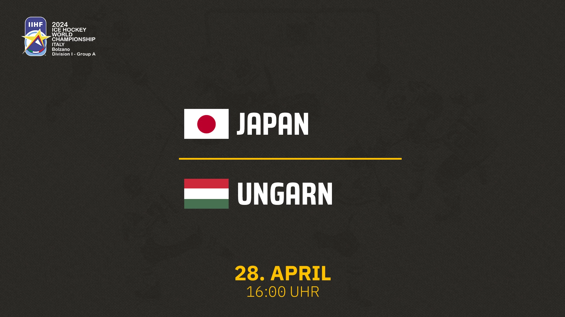 Japan vs. Ungarn - Div I A 28.04.2024 um 15:45 Uhr auf 