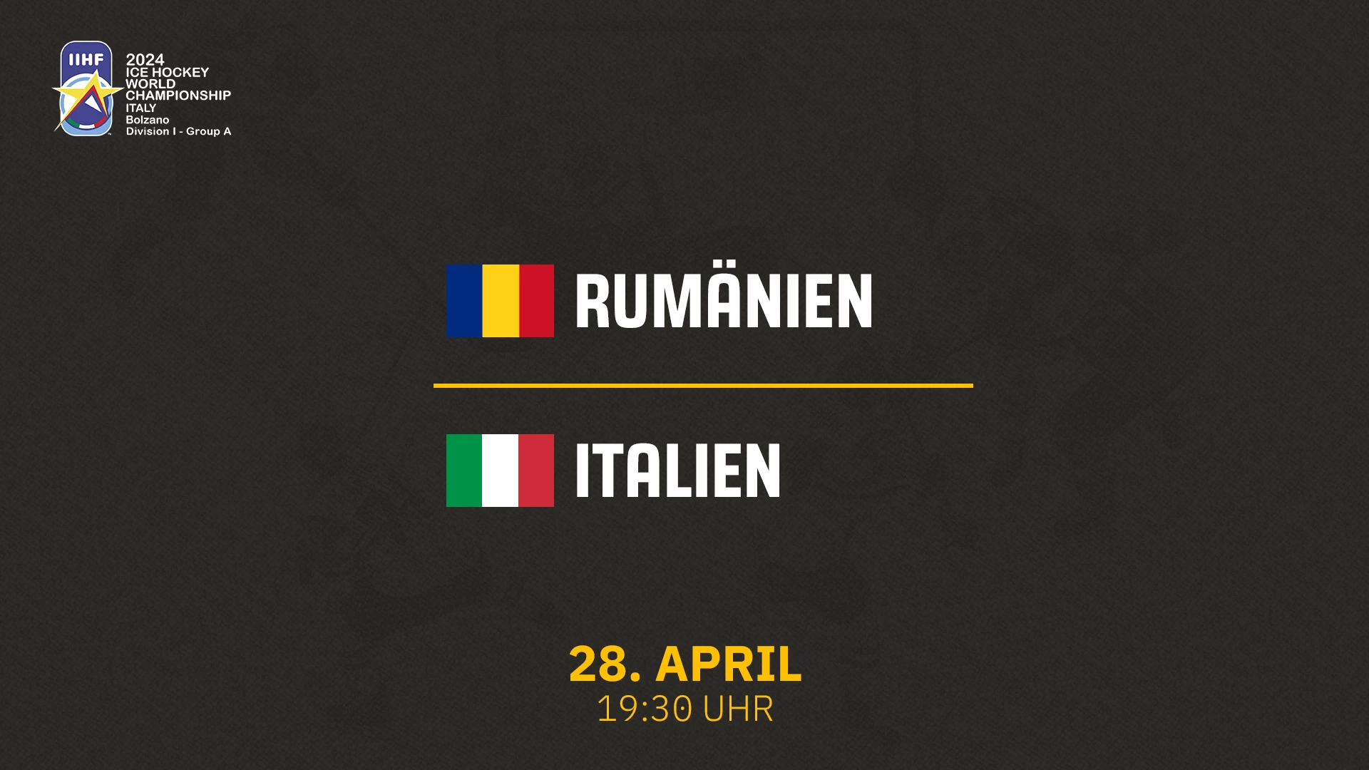 Rumänien vs. Italien - Div I A 28.04.2024 um 19:15 Uhr auf 